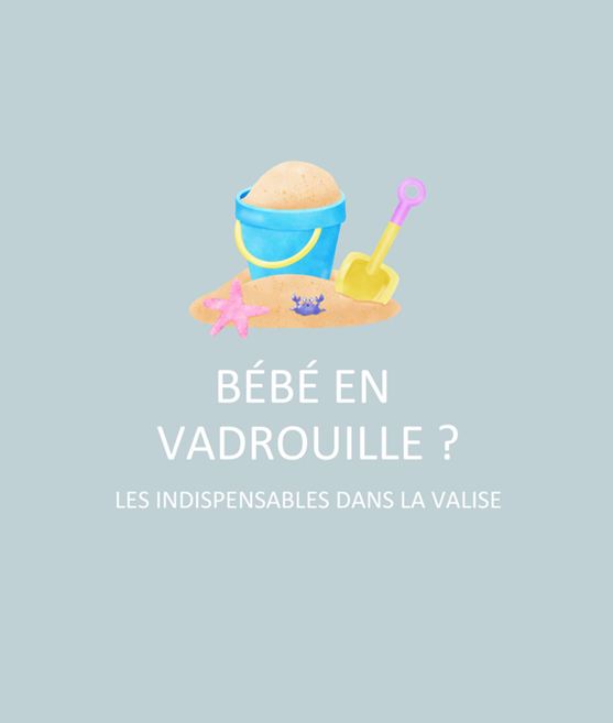 Conseil pour bien organiser la valise de bébé pour voyager à Marseille 12ème